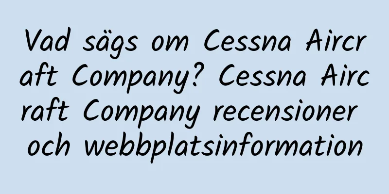 Vad sägs om Cessna Aircraft Company? Cessna Aircraft Company recensioner och webbplatsinformation