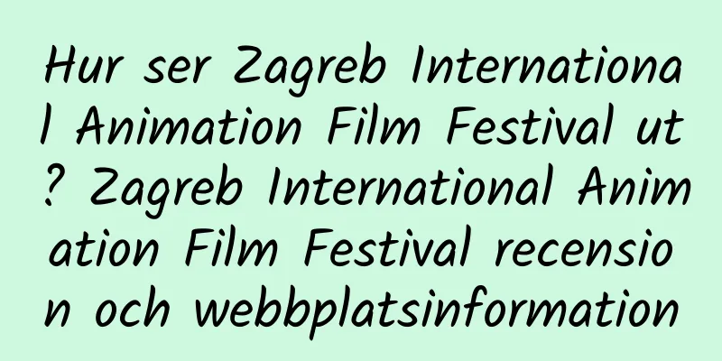 Hur ser Zagreb International Animation Film Festival ut? Zagreb International Animation Film Festival recension och webbplatsinformation
