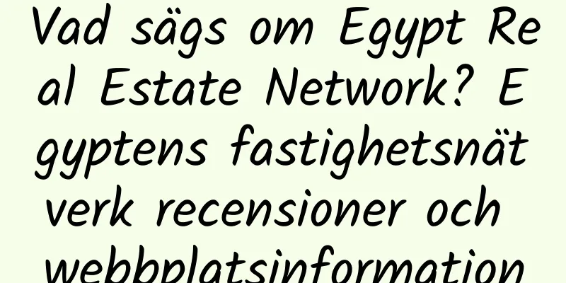 Vad sägs om Egypt Real Estate Network? Egyptens fastighetsnätverk recensioner och webbplatsinformation