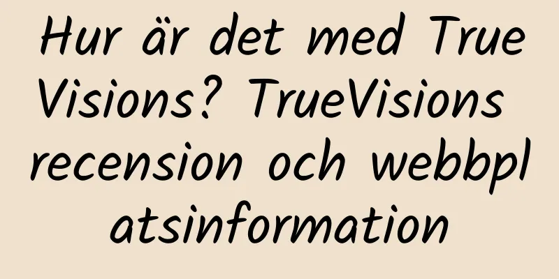 Hur är det med TrueVisions? TrueVisions recension och webbplatsinformation