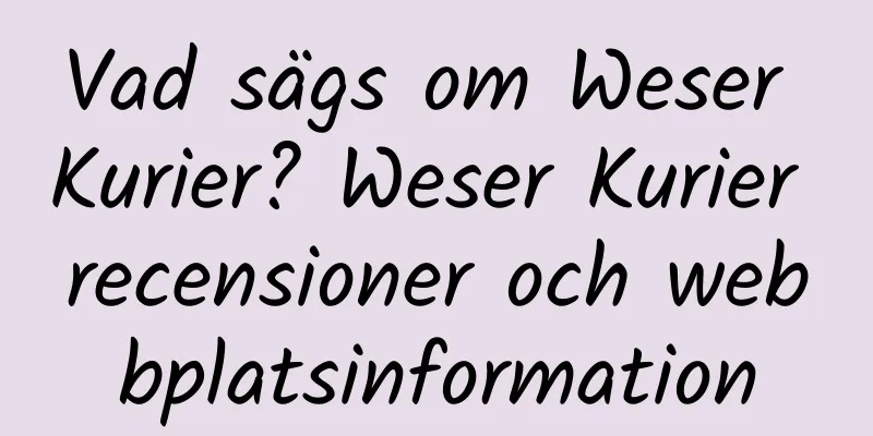 Vad sägs om Weser Kurier? Weser Kurier recensioner och webbplatsinformation