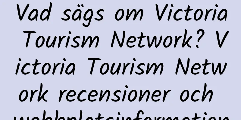 Vad sägs om Victoria Tourism Network? Victoria Tourism Network recensioner och webbplatsinformation