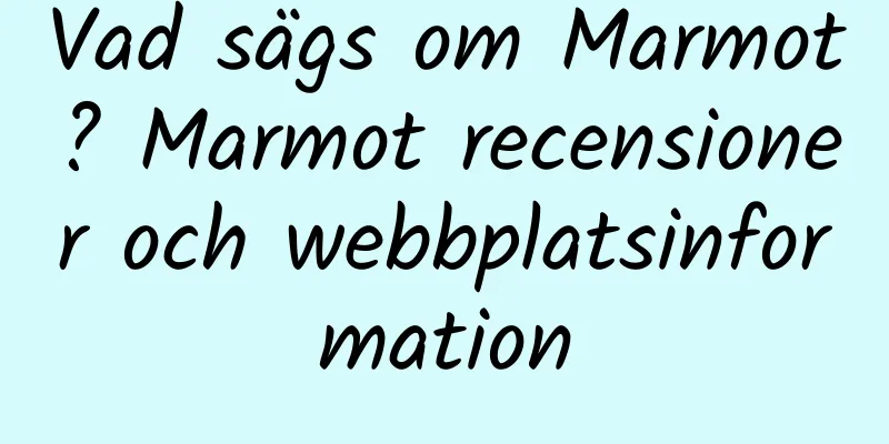 Vad sägs om Marmot? Marmot recensioner och webbplatsinformation