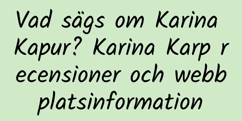 Vad sägs om Karina Kapur? Karina Karp recensioner och webbplatsinformation