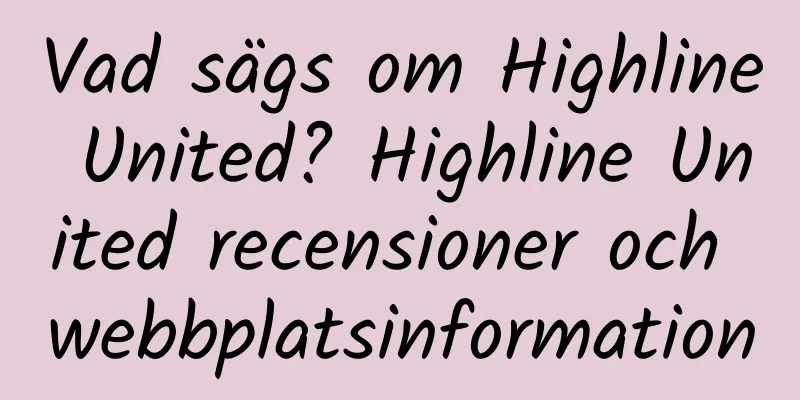 Vad sägs om Highline United? Highline United recensioner och webbplatsinformation