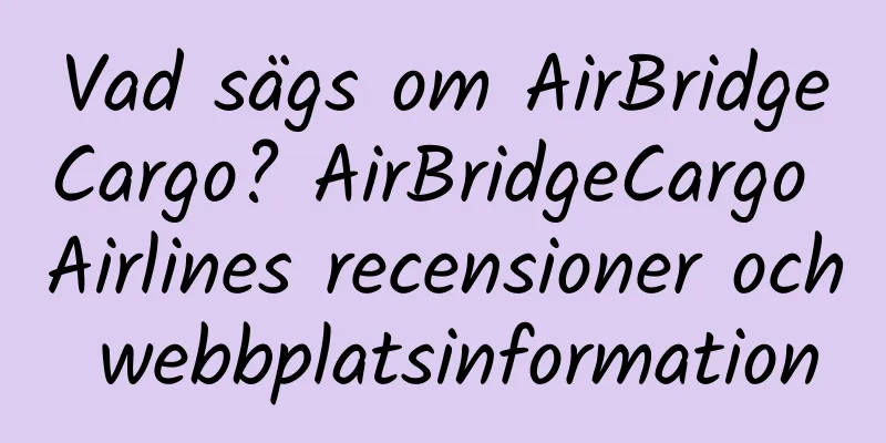 Vad sägs om AirBridgeCargo? AirBridgeCargo Airlines recensioner och webbplatsinformation