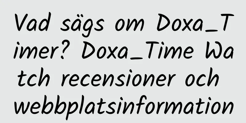 Vad sägs om Doxa_Timer? Doxa_Time Watch recensioner och webbplatsinformation