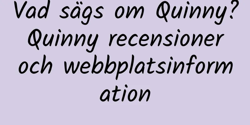Vad sägs om Quinny? Quinny recensioner och webbplatsinformation