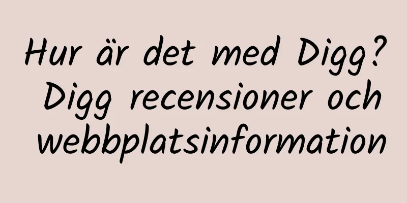 Hur är det med Digg? Digg recensioner och webbplatsinformation