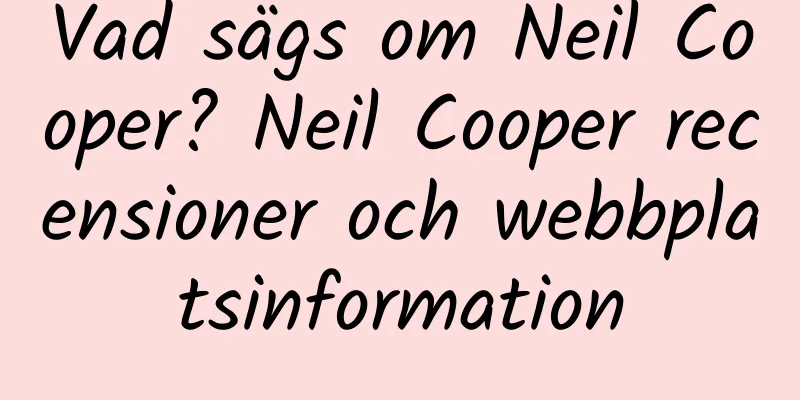 Vad sägs om Neil Cooper? Neil Cooper recensioner och webbplatsinformation