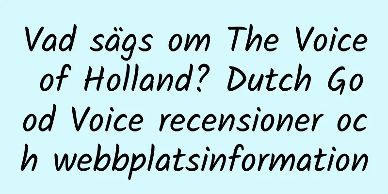 Vad sägs om The Voice of Holland? Dutch Good Voice recensioner och webbplatsinformation