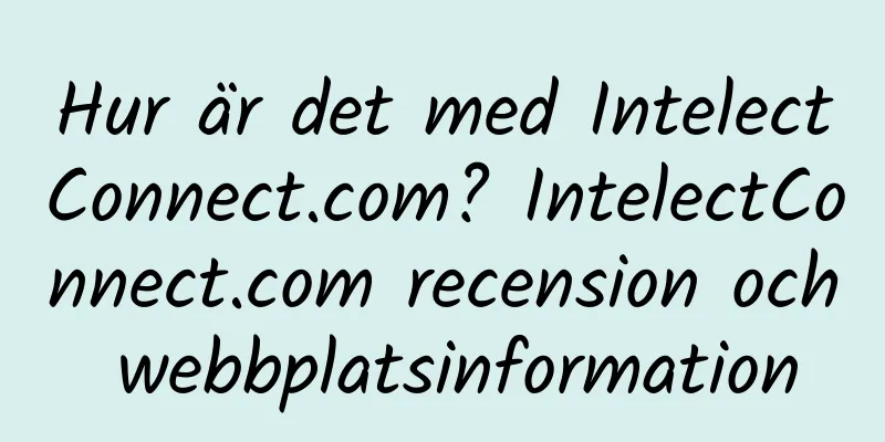Hur är det med IntelectConnect.com? IntelectConnect.com recension och webbplatsinformation