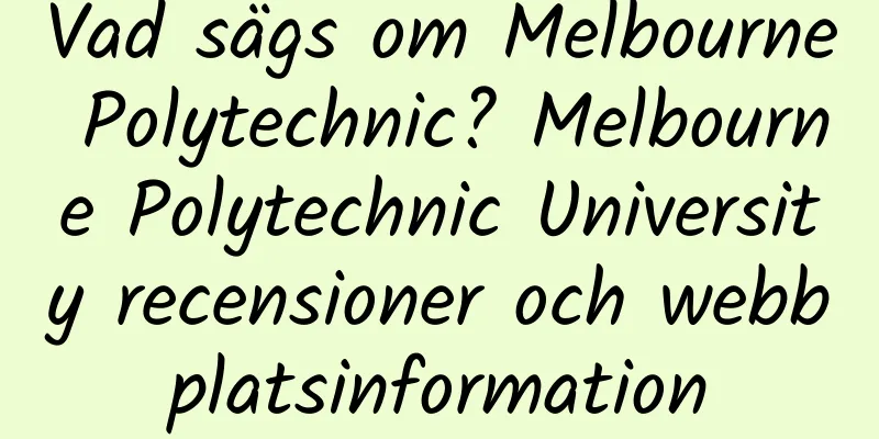 Vad sägs om Melbourne Polytechnic? Melbourne Polytechnic University recensioner och webbplatsinformation