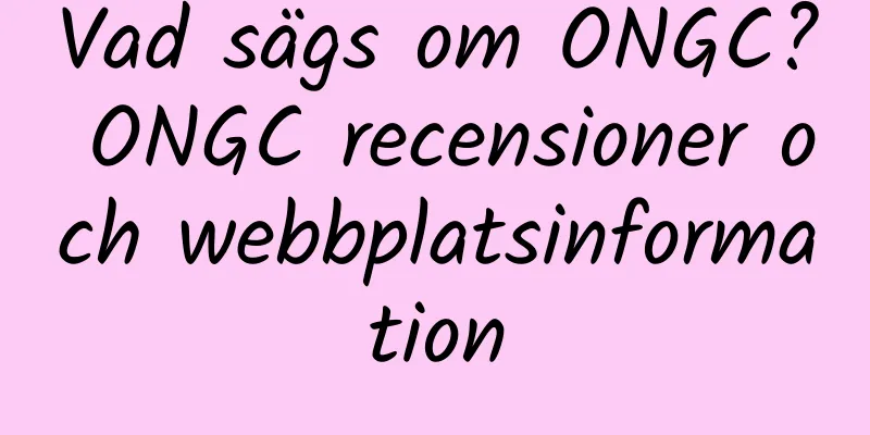 Vad sägs om ONGC? ONGC recensioner och webbplatsinformation