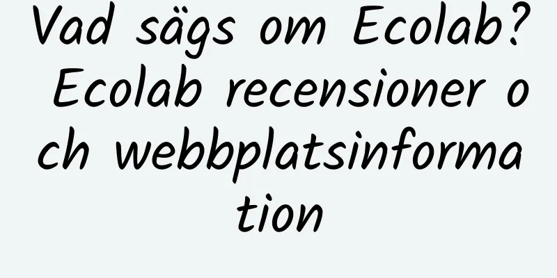 Vad sägs om Ecolab? Ecolab recensioner och webbplatsinformation