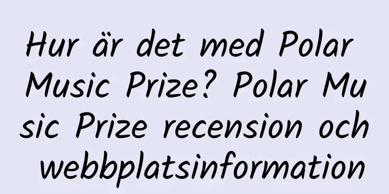 Hur är det med Polar Music Prize? Polar Music Prize recension och webbplatsinformation