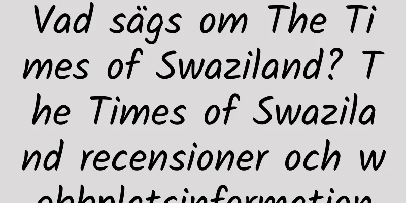 Vad sägs om The Times of Swaziland? The Times of Swaziland recensioner och webbplatsinformation