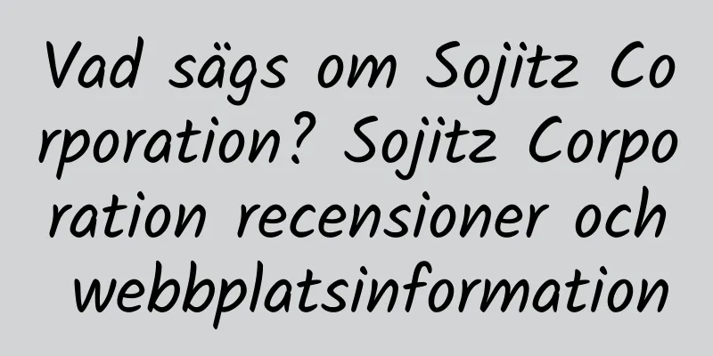 Vad sägs om Sojitz Corporation? Sojitz Corporation recensioner och webbplatsinformation