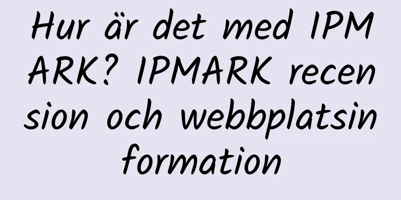 Hur är det med IPMARK? IPMARK recension och webbplatsinformation