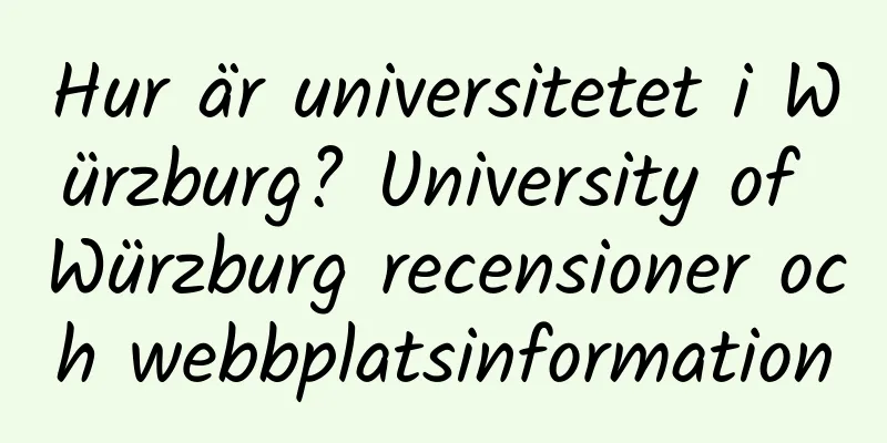 Hur är universitetet i Würzburg? University of Würzburg recensioner och webbplatsinformation
