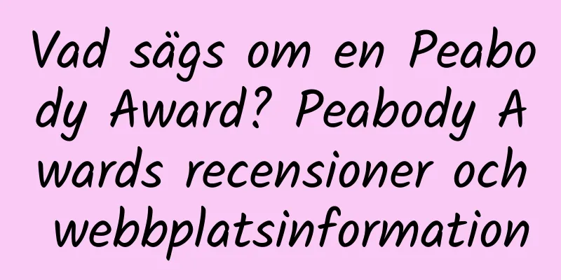 Vad sägs om en Peabody Award? Peabody Awards recensioner och webbplatsinformation