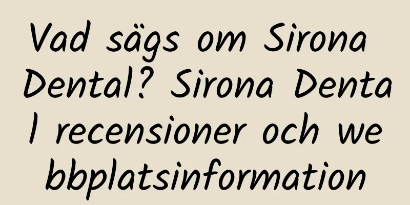 Vad sägs om Sirona Dental? Sirona Dental recensioner och webbplatsinformation
