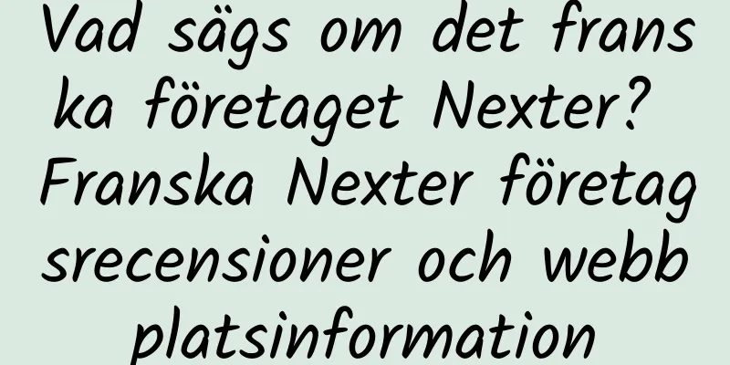 Vad sägs om det franska företaget Nexter? Franska Nexter företagsrecensioner och webbplatsinformation