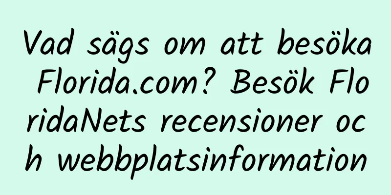 Vad sägs om att besöka Florida.com? Besök FloridaNets recensioner och webbplatsinformation