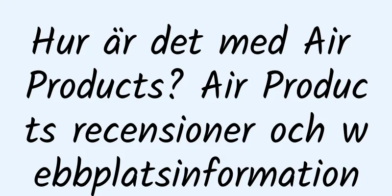 Hur är det med Air Products? Air Products recensioner och webbplatsinformation