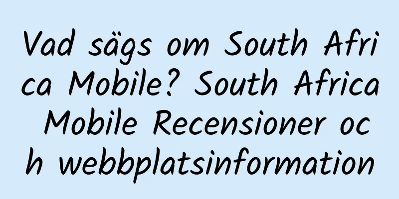 Vad sägs om South Africa Mobile? South Africa Mobile Recensioner och webbplatsinformation