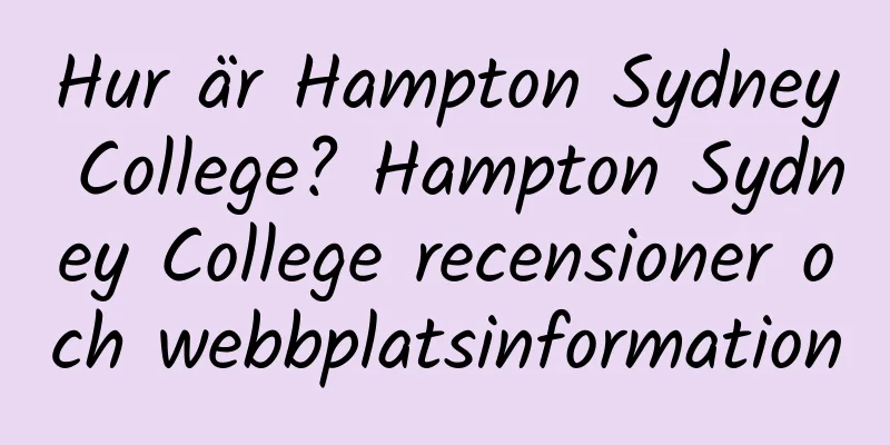 Hur är Hampton Sydney College? Hampton Sydney College recensioner och webbplatsinformation