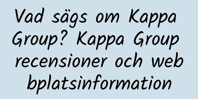Vad sägs om Kappa Group? Kappa Group recensioner och webbplatsinformation