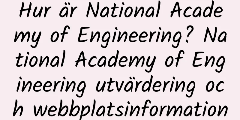 Hur är National Academy of Engineering? National Academy of Engineering utvärdering och webbplatsinformation