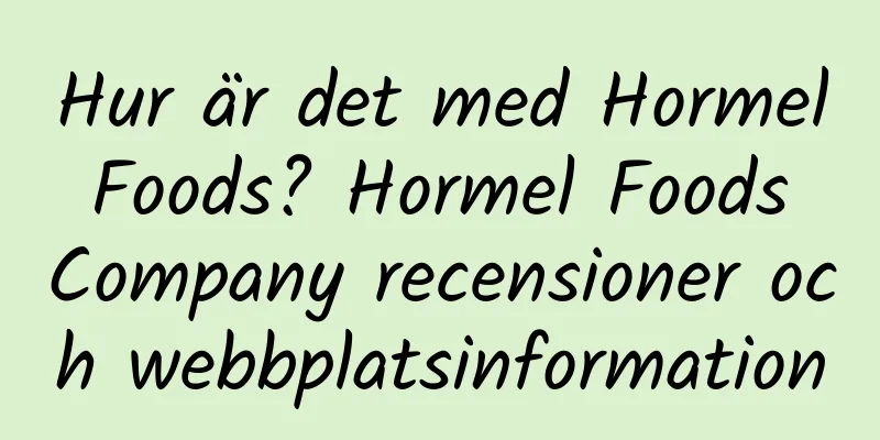 Hur är det med Hormel Foods? Hormel Foods Company recensioner och webbplatsinformation