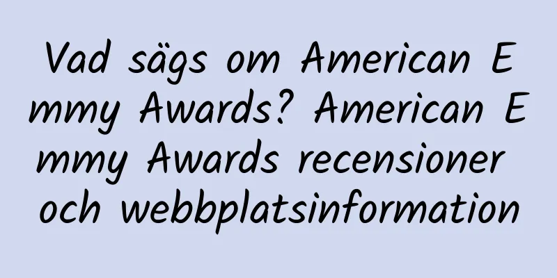 Vad sägs om American Emmy Awards? American Emmy Awards recensioner och webbplatsinformation