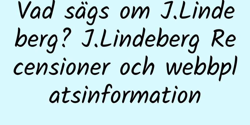 Vad sägs om J.Lindeberg? J.Lindeberg Recensioner och webbplatsinformation