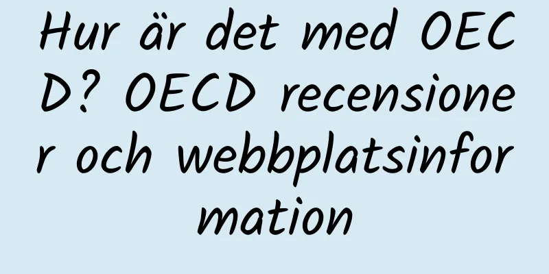 Hur är det med OECD? OECD recensioner och webbplatsinformation