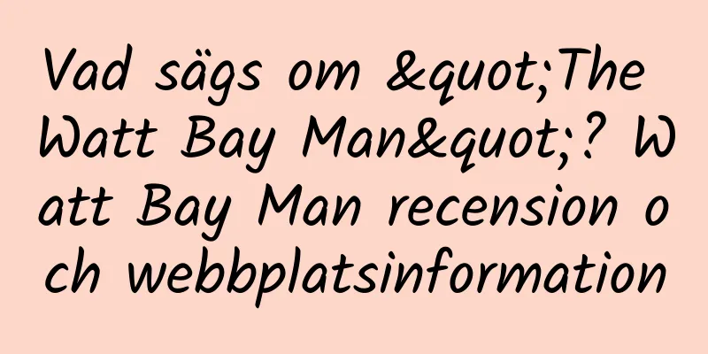 Vad sägs om "The Watt Bay Man"? Watt Bay Man recension och webbplatsinformation
