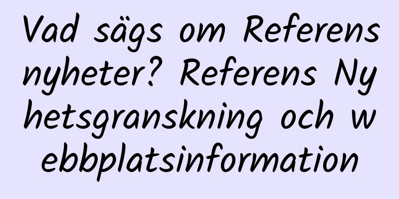 Vad sägs om Referensnyheter? Referens Nyhetsgranskning och webbplatsinformation