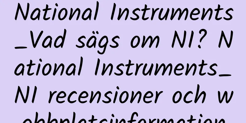 National Instruments_Vad sägs om NI? National Instruments_NI recensioner och webbplatsinformation