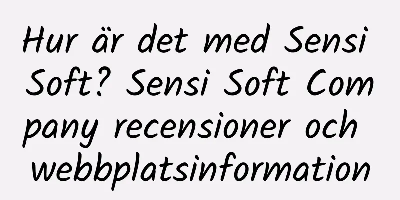 Hur är det med Sensi Soft? Sensi Soft Company recensioner och webbplatsinformation