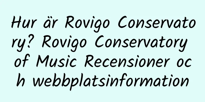 Hur är Rovigo Conservatory? Rovigo Conservatory of Music Recensioner och webbplatsinformation