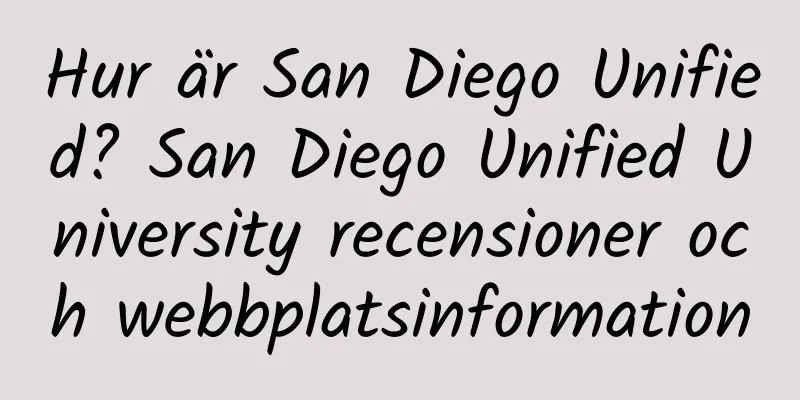 Hur är San Diego Unified? San Diego Unified University recensioner och webbplatsinformation