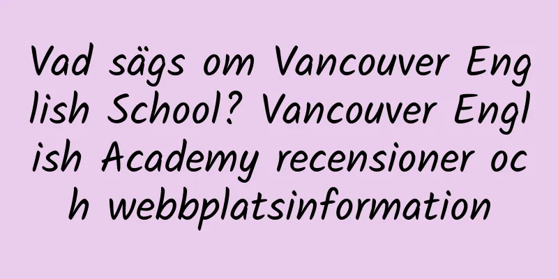 Vad sägs om Vancouver English School? Vancouver English Academy recensioner och webbplatsinformation