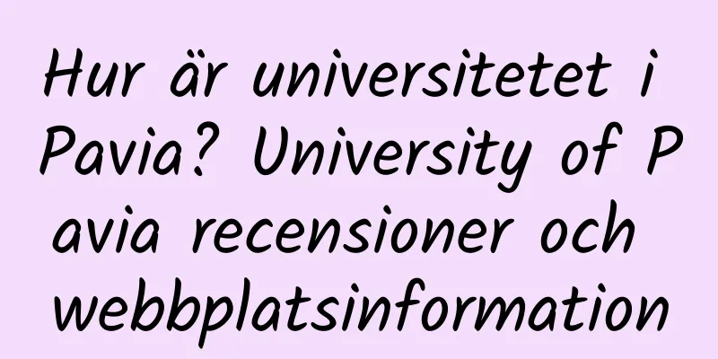 Hur är universitetet i Pavia? University of Pavia recensioner och webbplatsinformation