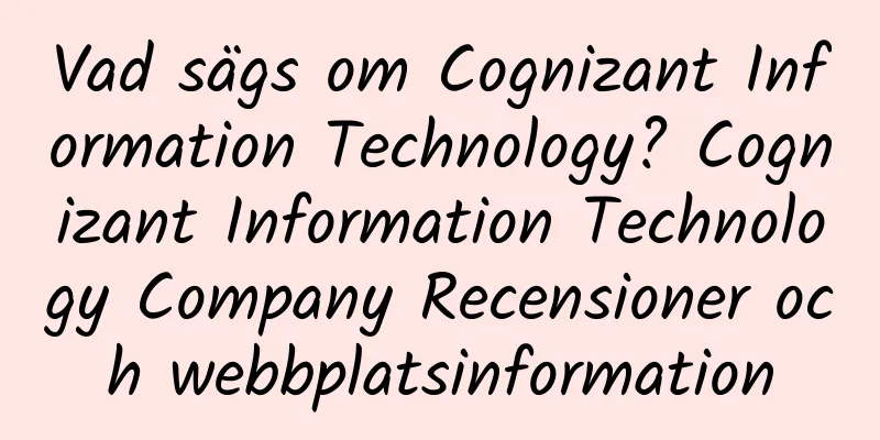 Vad sägs om Cognizant Information Technology? Cognizant Information Technology Company Recensioner och webbplatsinformation