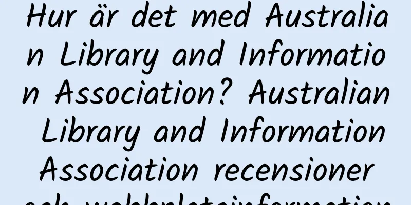 Hur är det med Australian Library and Information Association? Australian Library and Information Association recensioner och webbplatsinformation