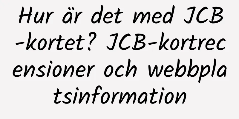 Hur är det med JCB-kortet? JCB-kortrecensioner och webbplatsinformation