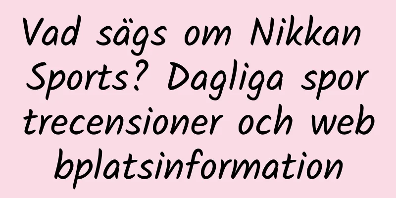 Vad sägs om Nikkan Sports? Dagliga sportrecensioner och webbplatsinformation