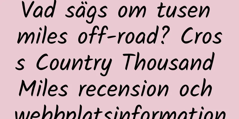 Vad sägs om tusen miles off-road? Cross Country Thousand Miles recension och webbplatsinformation